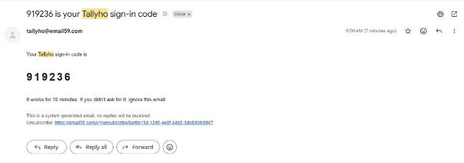 The test email as it arrived in Gmail: subject 919236 is your Tallyho sign-in code, from tallyho@email59.com, the code in large type, a line saying it works for 10 minutes, then a system generated email line and an unsubscribe link